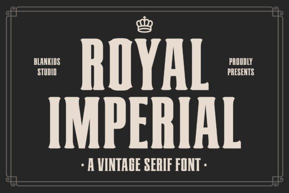 Royal Imperial: A Bold Serif for Lasting Impressions